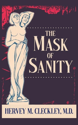 The Mask of Sanity by Hervey M. Cleckley, M.D. (1941)